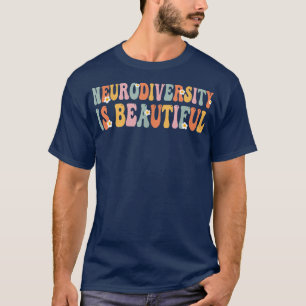 Neurodiversity Is Beautiful Special Dyslexia Aware T-Shirt