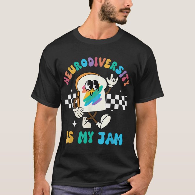 Neurodiversity Is My Jam Adhd Autism Awareness  T-Shirt (Front)