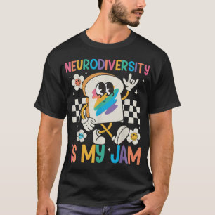 Neurodiversity Is My Jam Inclusion Autism  T-Shirt