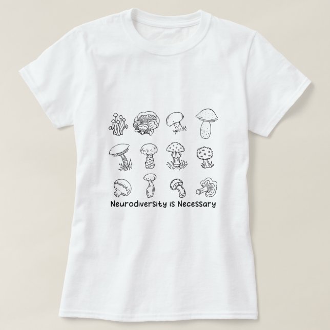 Neurodiversity is Necessary ADHD Autism Dyslexia  T-Shirt (Design Front)