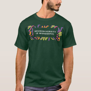 Neurodiversity is Wonderful Autism Awareness ADHD T-Shirt