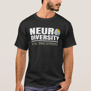Neurodiversity We All Think Differently Autism Awa T-Shirt