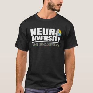 Neurodiversity We All Think Differently Autism Awa T-Shirt