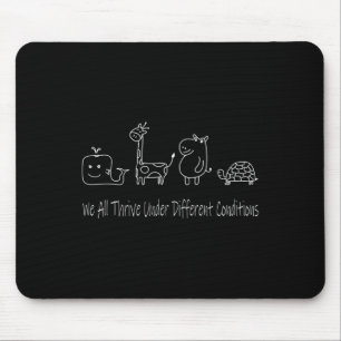 Neurodiversity We All Thrive Under Different Condi Mouse Mat