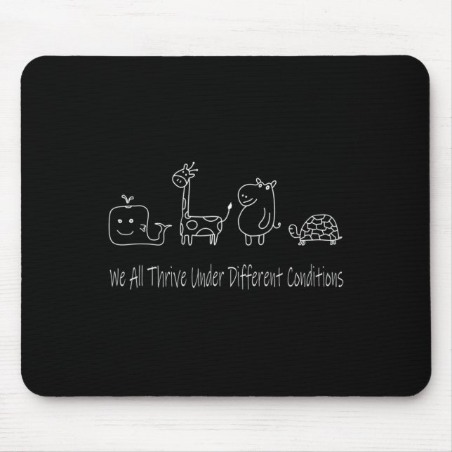Neurodiversity We All Thrive Under Different Condi Mouse Mat (Front)