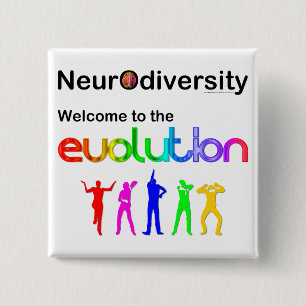 Neurodiversity Welcome to the Evolution 15 Cm Square Badge