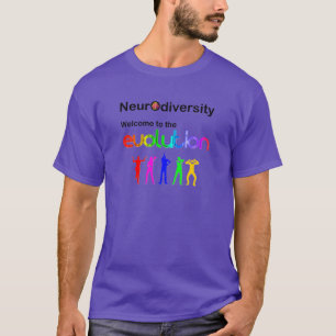 Neurodiversity Welcome to the Evolution T-Shirt