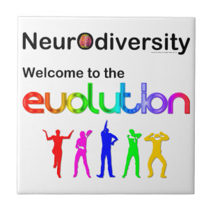 Neurodiversity Welcome to the Evolution Tile