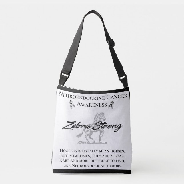 Neuroendocrine cancer awareness Zebra Strong Crossbody Bag (Front)