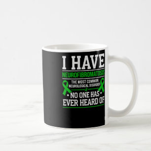 Neurofibromatosis Awareness Has Ever Heard Of Stic Coffee Mug