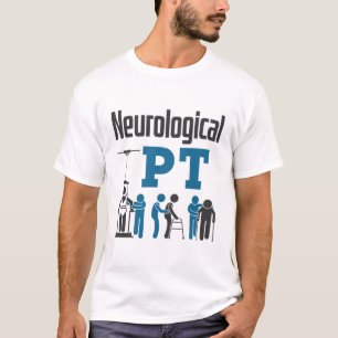 Neurological PT Physical Therapist Therapy T-Shirt