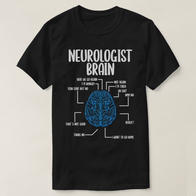 Neurologist Brain Neurology Scientist Neuroscience T-Shirt (Design Front)