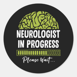 Neurologist Progress Please Wait Future Neurologis Classic Round Sticker