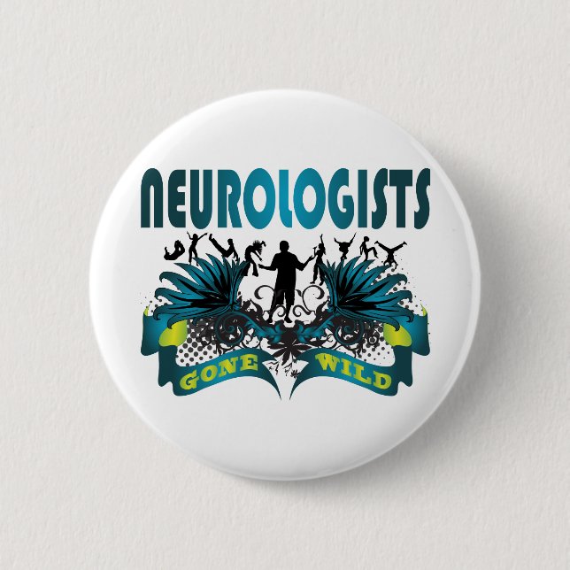 Neurologists Gone Wild 6 Cm Round Badge (Front)
