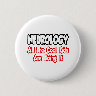 Neurology...All The Cool Kids 6 Cm Round Badge