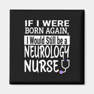 Neurology Nurse Funny Nursing School & Medical Magnet