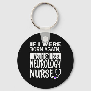 Neurology Nurse Funny Nursing School And Medical A Key Ring