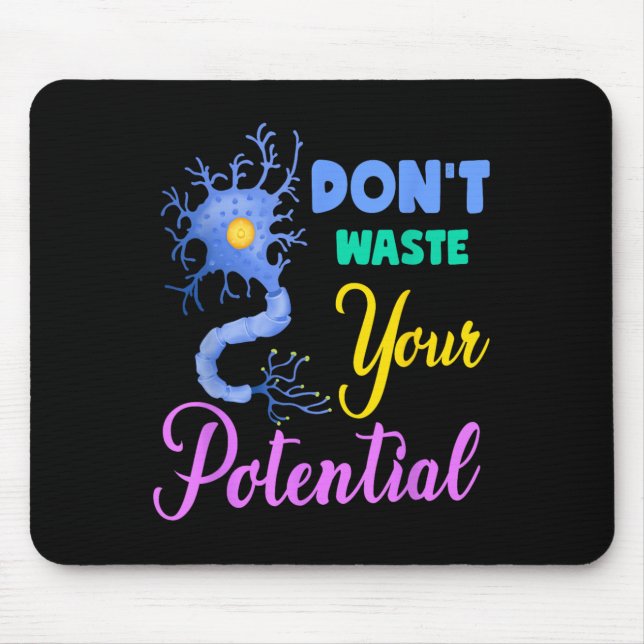 Neuron, Dont Waste Your Potential Brain Neuroscien Mouse Mat (Front)