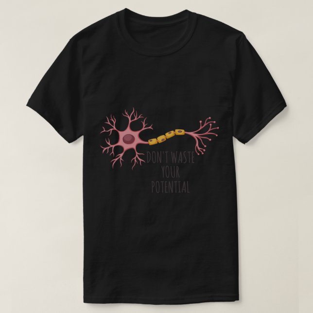Neuron  Don't Waste Your Potential Sticker T-Shirt (Design Front)