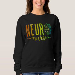 Neuroscience Intensive Care Unit RN Nursing Neuro Sweatshirt