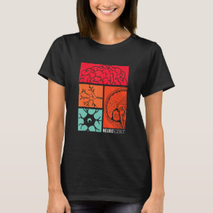 Neuroscience Neurologist Neuroscientist Neurobiolo T-Shirt