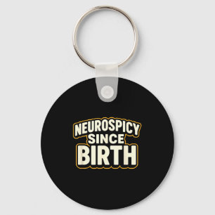 Neuroscy Since Birth – Funny Adhd Autism Neurodive Key Ring