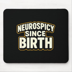 Neuroscy Since Birth – Funny Adhd Autism Neurodive Mouse Mat