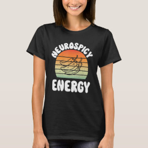 Neurospicy Energy Neurodivergence ADD Autism Asper T-Shirt