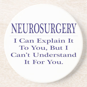Neurosurgeon Joke .. Explain Not Understand Coaster