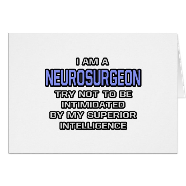 Neurosurgeon Joke ... Superior Intelligence (Front Horizontal)