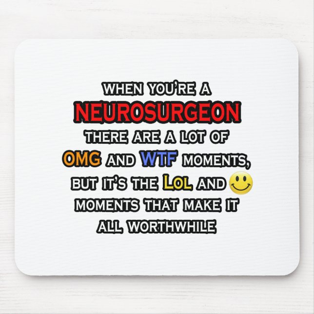 Neurosurgeon ... OMG WTF LOL Mouse Mat (Front)