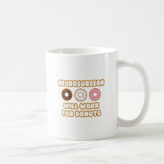 Neurosurgeon .. Will Work For Doughnuts Coffee Mug