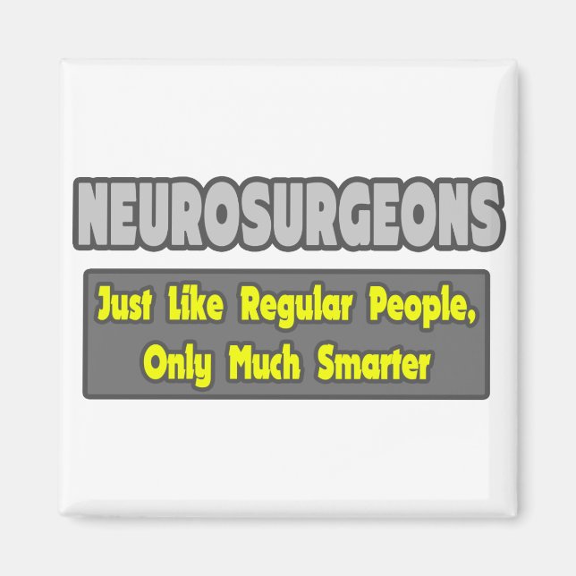 Neurosurgeons ... Smarter Magnet (Front)