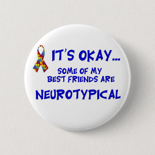 Neurotypical Friends 6 Cm Round Badge