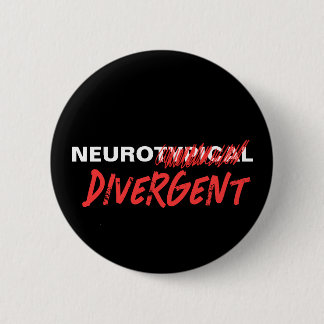 Neurotypical Scratched Divergent Neurodiversity 6 Cm Round Badge