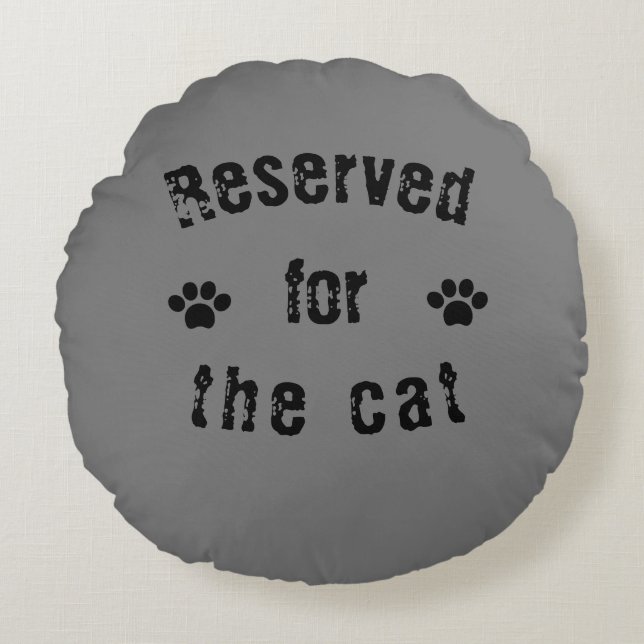 Neutral coloured Reserved for the cat Round Cushion (Front)