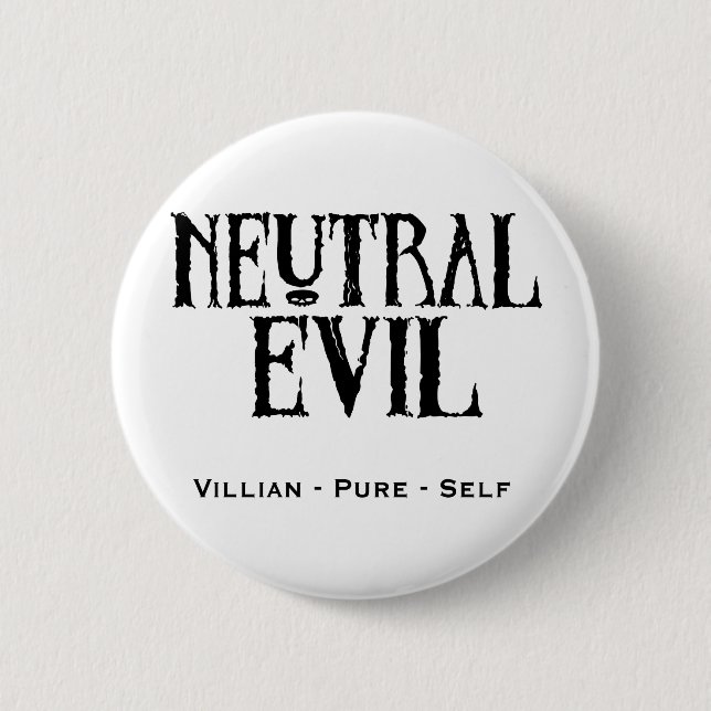"Neutral Evil" 6 Cm Round Badge (Front)