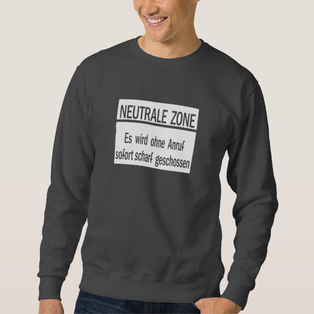 Neutrale Zone, Berlin Wall, Germany Sign Sweatshirt (Front)