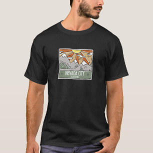 Nevada City California Mountains Sunshine CA Trip T-Shirt
