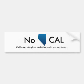 Nevada, No, California, nice place to visit but... Bumper Sticker