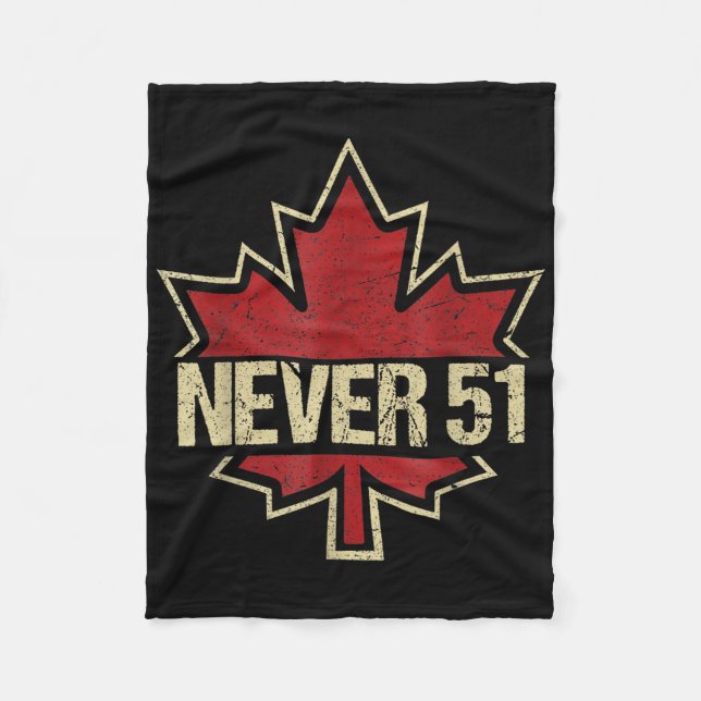 Never 51 Canada Is Not For Sale Est. 1867 Proud Ca Fleece Blanket (Front)