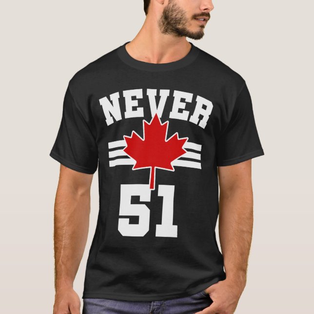 Never 51 - Canada Never 51 State T-Shirt (Front)