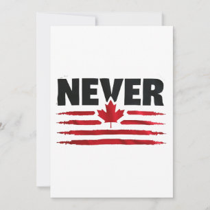 Never 51st Canadian American Trump Politic Invitation