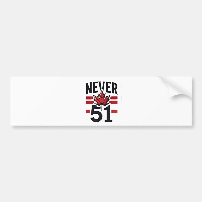 Never 51st Funny Canada is not Fot Sale  Bumper Sticker (Front)