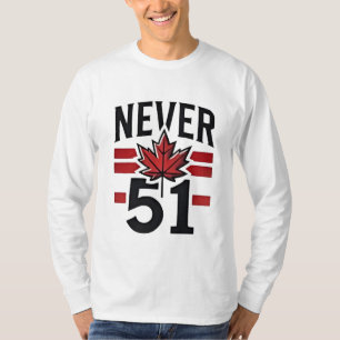 Never 51st Funny Canada is not Fot Sale T-Shirt