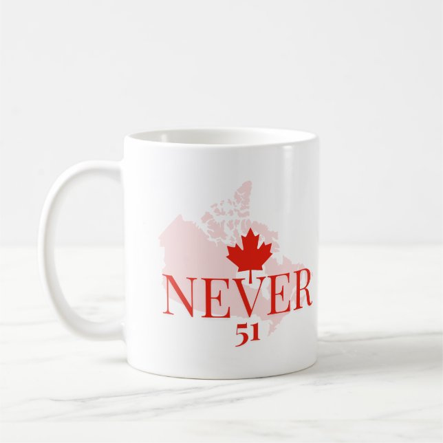 Never 51st State Canada Political Statement Coffee Mug (Left)