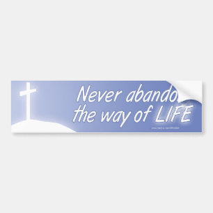 Never Abandon the Way of Life Bumper Sticker
