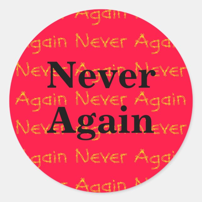 Never Again Classic Round Sticker (Front)