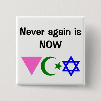 Never again is NOW. w/icons LGBT ISLAM JEWISH 15 Cm Square Badge