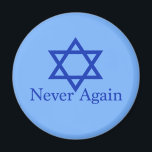 Never Again Jewish Holocaust Remembrance Blue Magnet<br><div class="desc">Never Again written in blue on a magnet next to the Star of David to remember all of the Jewish people who died in the Holocaust. We will never forget and never let it happen again. We will resist and fight if anything should happen with white Supremacists rising to power....</div>